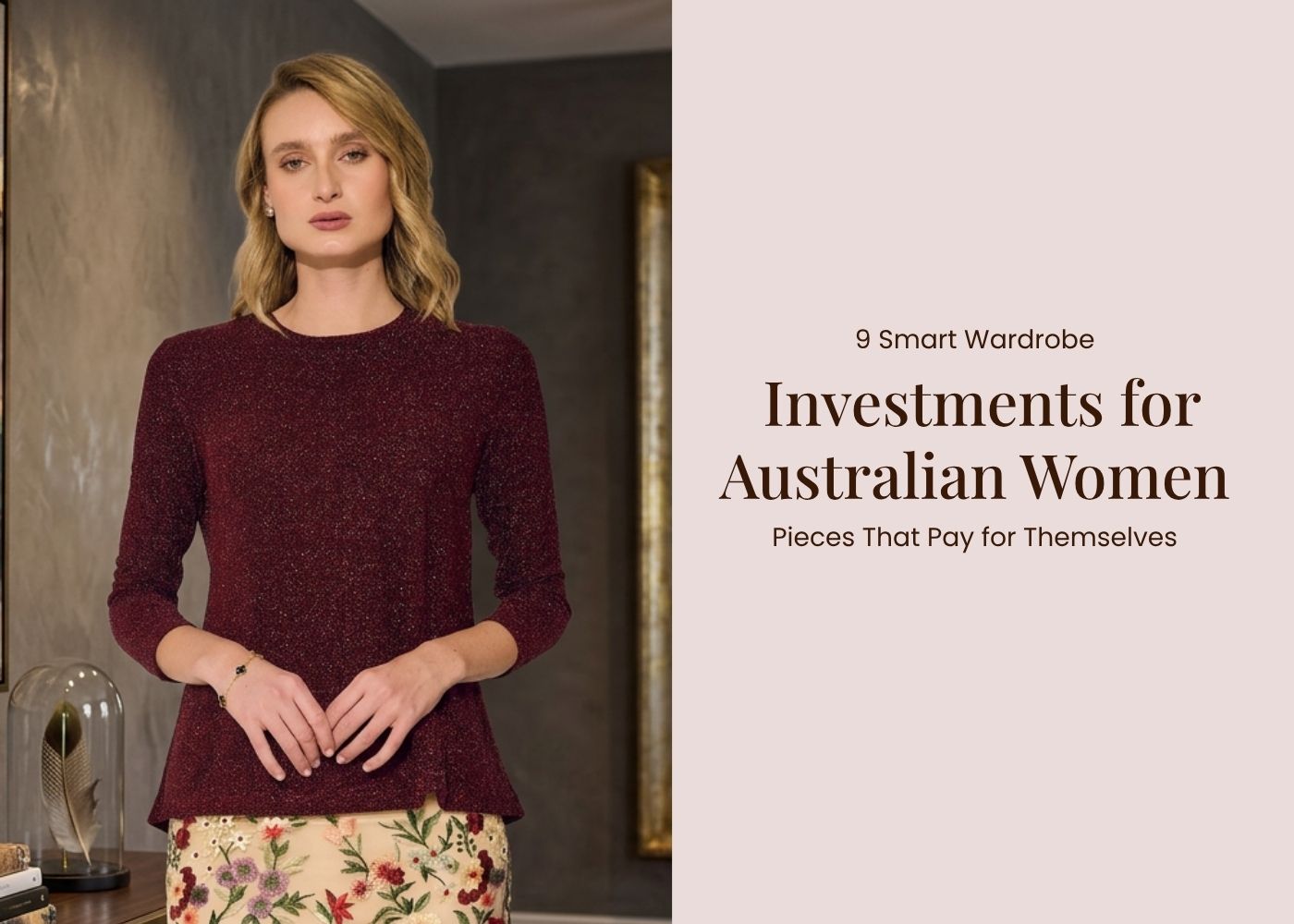 9 Smart Wardrobe Investments for Australian Women: Pieces That Pay for Themselves