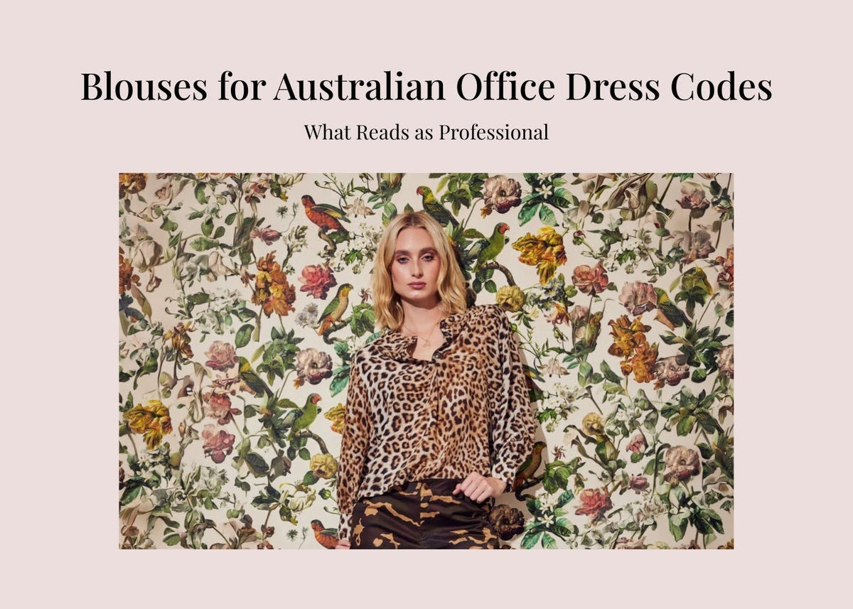 Blouses for Australian Office Dress Codes: What Reads as Professional