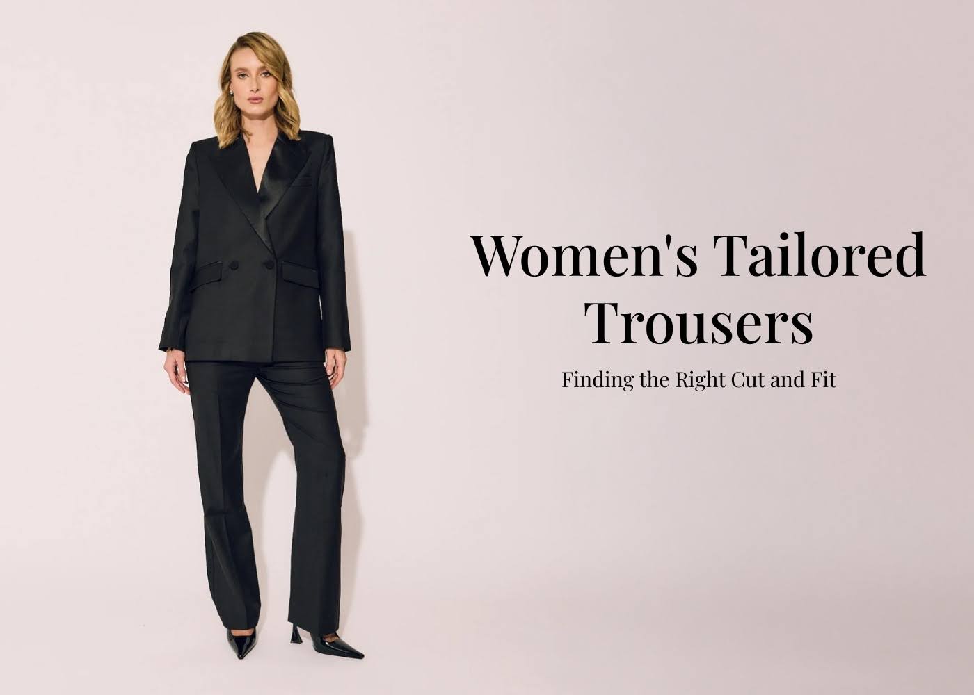Women's Tailored Trousers: Finding the Right Cut and Fit