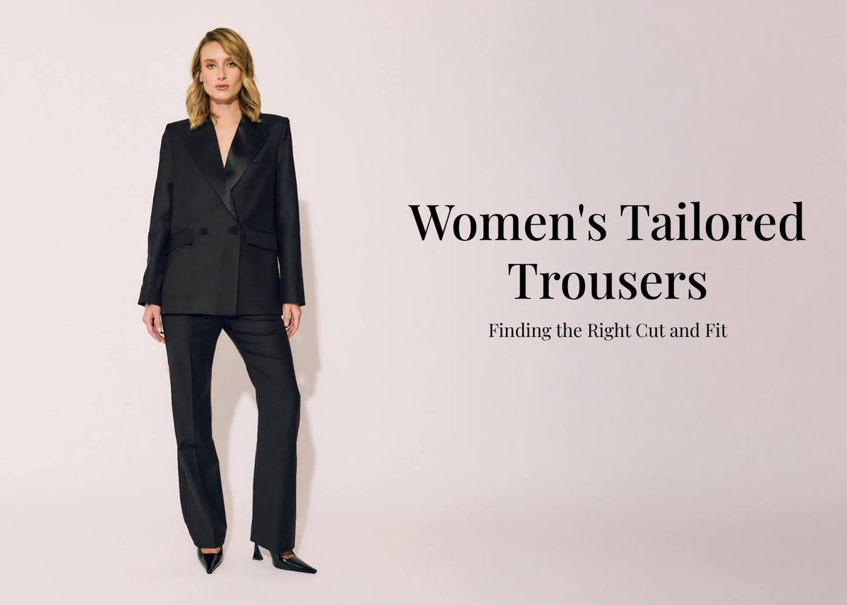 Women's Tailored Trousers: Finding the Right Cut and Fit