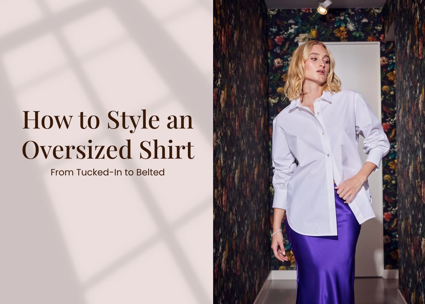 How to Style an Oversized Shirt: 5 Ways
